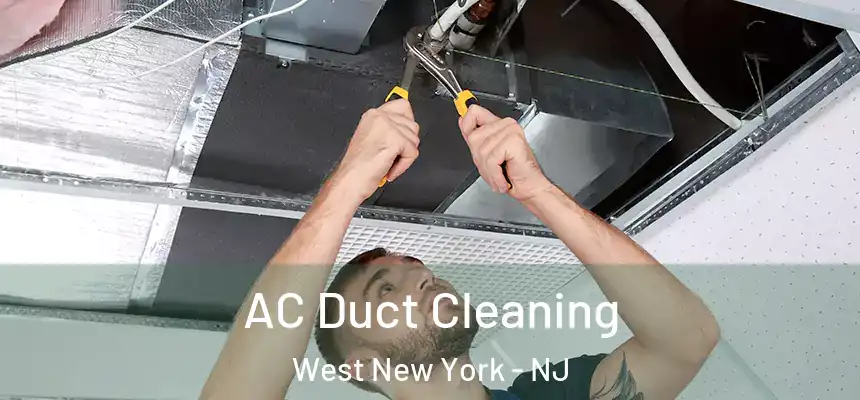  AC Duct Cleaning West New York - NJ