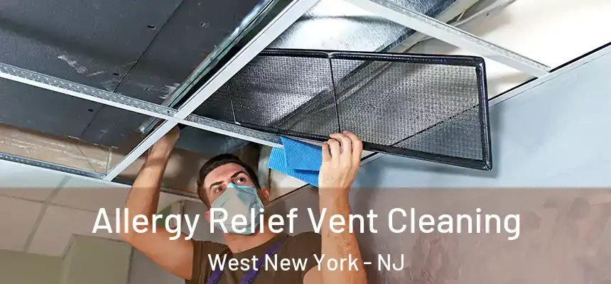  Allergy Relief Vent Cleaning West New York - NJ