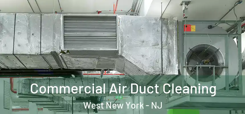  Commercial Air Duct Cleaning West New York - NJ