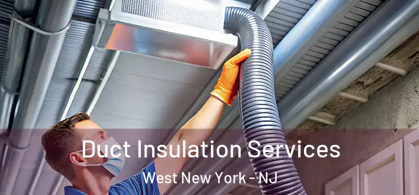  Duct Insulation Services West New York - NJ