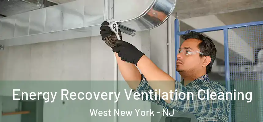 Energy Recovery Ventilation Cleaning West New York - NJ