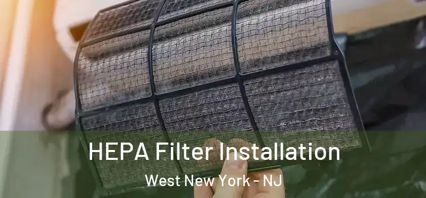  HEPA Filter Installation West New York - NJ
