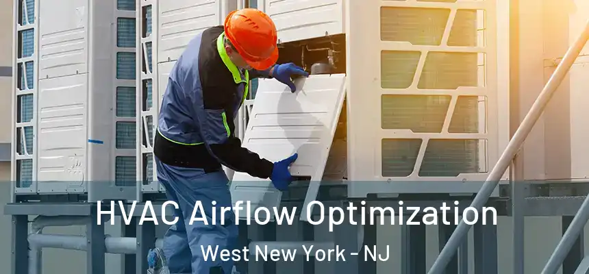  HVAC Airflow Optimization West New York - NJ