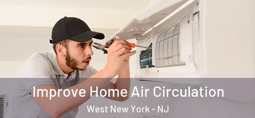  Improve Home Air Circulation West New York - NJ
